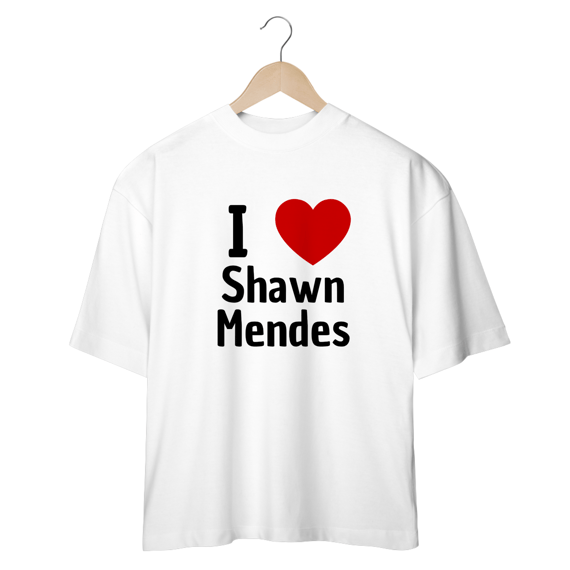 CAMISETA OVERSIZED I LOVE SHAWN MENDES