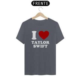 Nome do produto Camiseta Unissex -  I Love Taylor Swift