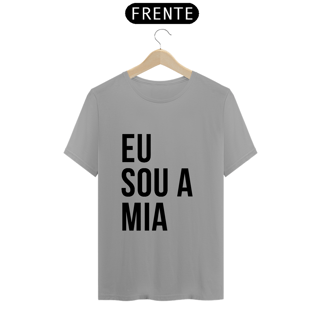 Nome do produto Camiseta Unissex - Eu sou a Mia 