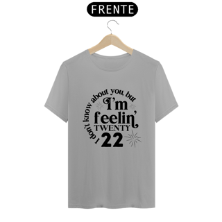 Nome do produto Camiseta Unissex - I'm Felling 22