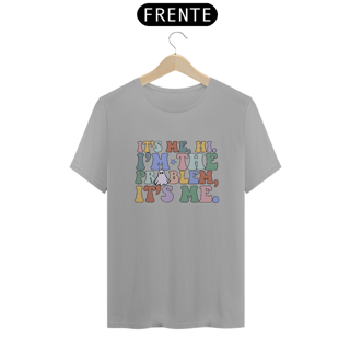 Nome do produto Camiseta Unissex - Taylor Swift It's Me, The Problem