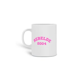 Nome do produtoCaneca - Rebelde 2004 ®