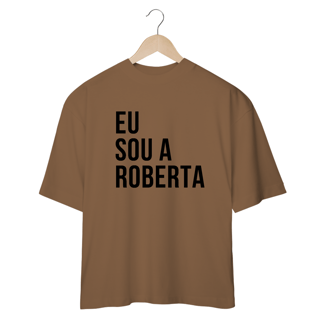 Nome do produto Camiseta Oversized - RBD Eu sou a Roberta