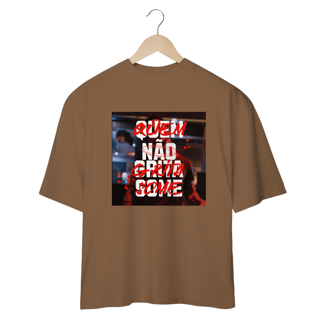 Nome do produto CAMISETA OVERSIZED JUNIOR QUEM NÃO GRITA, SOME
