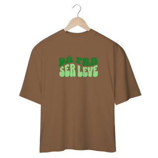 Nome do produto CAMISETA OVERSIZED JUNIOR DÁ PRA SER LEVE