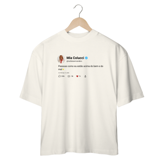 Nome do produto Camiseta Oversized - RBD Mia Colucci está acima do bem e do mal