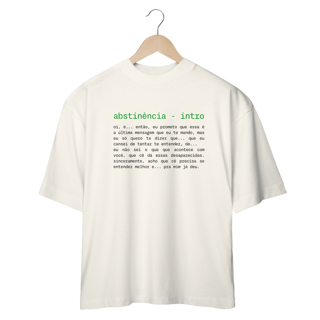 Nome do produto CAMISETA OVERSIZED JUNIOR ABSTINÊNCIA INTRO