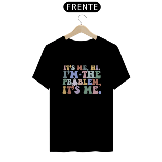 Nome do produto Camiseta Unissex - Taylor Swift It's Me, The Problem