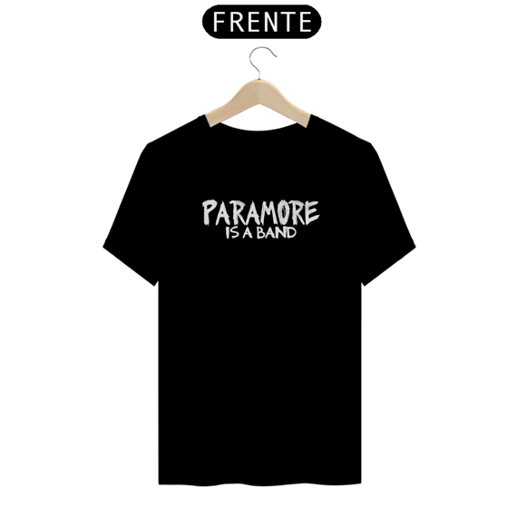 Camiseta Unissex - Paramore Is A Band