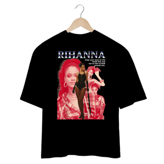 Camiseta Oversized - Rihanna