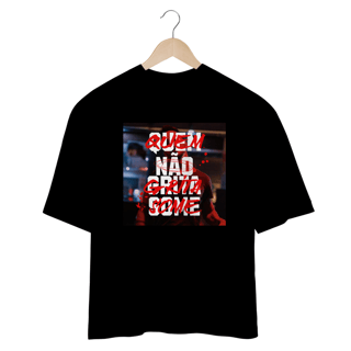 Nome do produto CAMISETA OVERSIZED JUNIOR QUEM NÃO GRITA, SOME