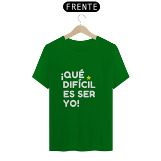 Nome do produto Camiseta Unissex - ¡Que difícil es ser yo! ★
