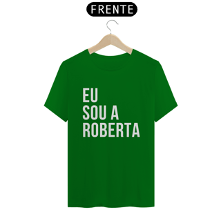 Nome do produto Camiseta Unissex - Eu sou a Roberta