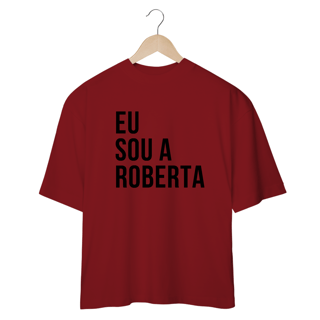Nome do produto Camiseta Oversized - RBD Eu sou a Roberta