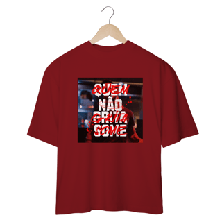 Nome do produto CAMISETA OVERSIZED JUNIOR QUEM NÃO GRITA, SOME