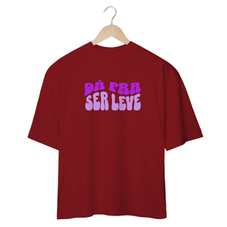 Nome do produto CAMISETA OVERSIZED JUNIOR DÁ PRA SER LEVE