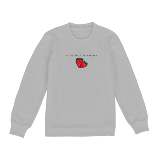 Nome do produto Moletom a Vida não é um morango