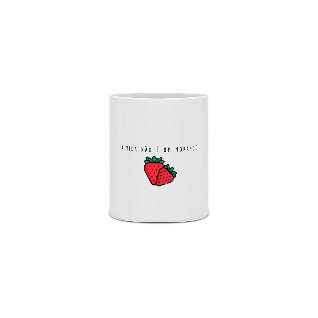 Nome do produto: Caneca   A vida não é um morango