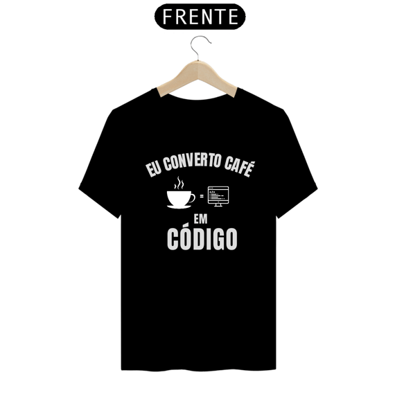 T-Shirt Eu converto Café em Código