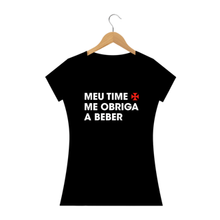 Nome do produto Meu time me obriga a beber - Feminina