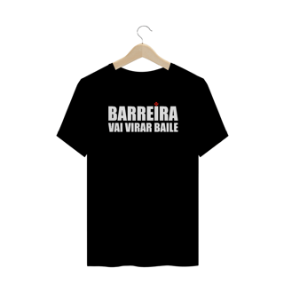 Barreira vai virar baile - Plus Size