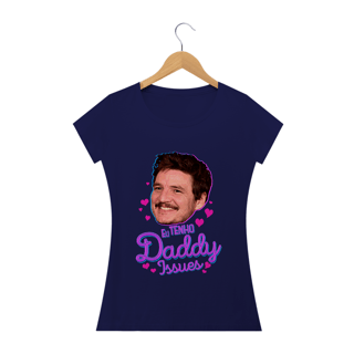 Nome do produto Eu tenho Daddy Issues Pedro Pascal