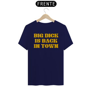 Nome do produto Big Dick is Back In Town