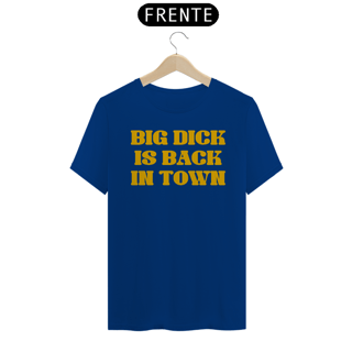 Nome do produto Big Dick is Back In Town