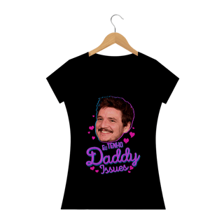Nome do produto Eu tenho Daddy Issues Pedro Pascal