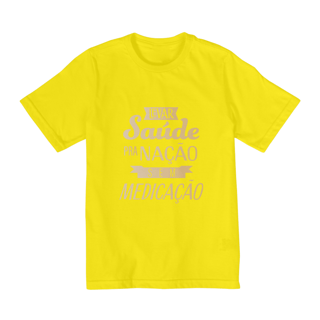 Nome do produtoCamiseta Infantil Levar Saúde pra Nação sem Medicação