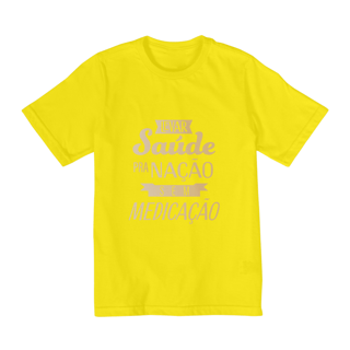 Nome do produtoCamiseta Infantil Levar Saúde pra Nação sem Medicação