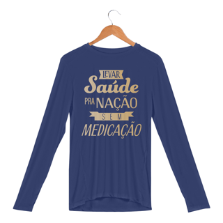 Nome do produtoCamisa Levar Saúde pra Nação sem Medicação Manga Longa Sport Dry UV-