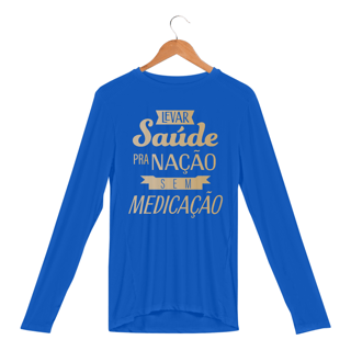Nome do produtoCamisa Levar Saúde pra Nação sem Medicação Manga Longa Sport Dry UV-