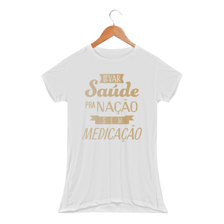 Nome do produtoCamiseta Baby Long  Levar Saúde pra Nação sem medicação