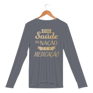 Nome do produtoCamisa Levar Saúde pra Nação sem Medicação Manga Longa Sport Dry UV-