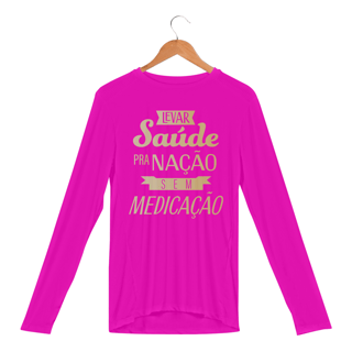 Nome do produtoCamisa Levar Saúde pra Nação sem Medicação Manga Longa Sport Dry UV-