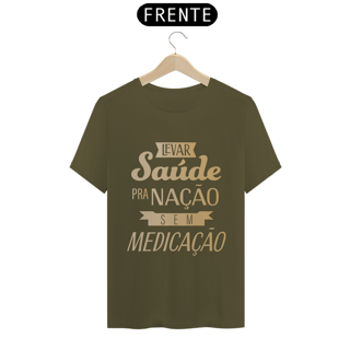 Nome do produtoCamiseta Levar Saúde pra Nação sem Medicação 