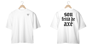 Nome do produtoSou feita de Axé - Oversized FEMININA