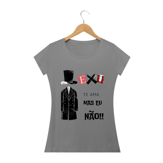 Camisa Exu Te Ama Mas Eu Não