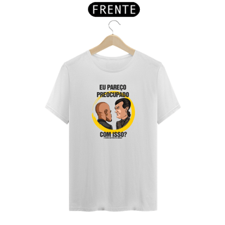 Nome do produto Camiseta  Eu pareço preocupado com isso?