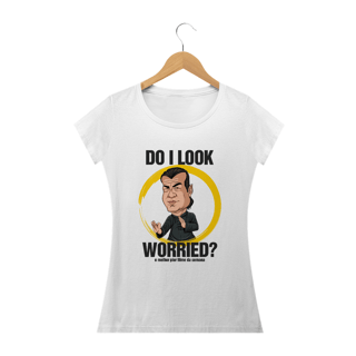Nome do produto Camiseta Feminina Do I look worried?