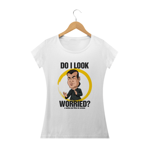 Camiseta Feminina Do I look worried?