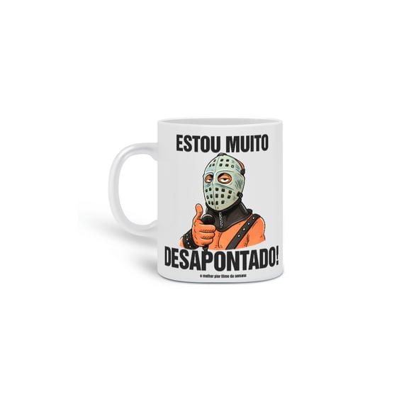 Caneca Estou Muito Desapontado