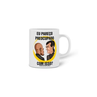 Nome do produto Caneca Eu pareço preocupado com isso?