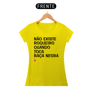 Nome do produto Baby Look Não Existe Roqueiro Quando Toca Raça Negra