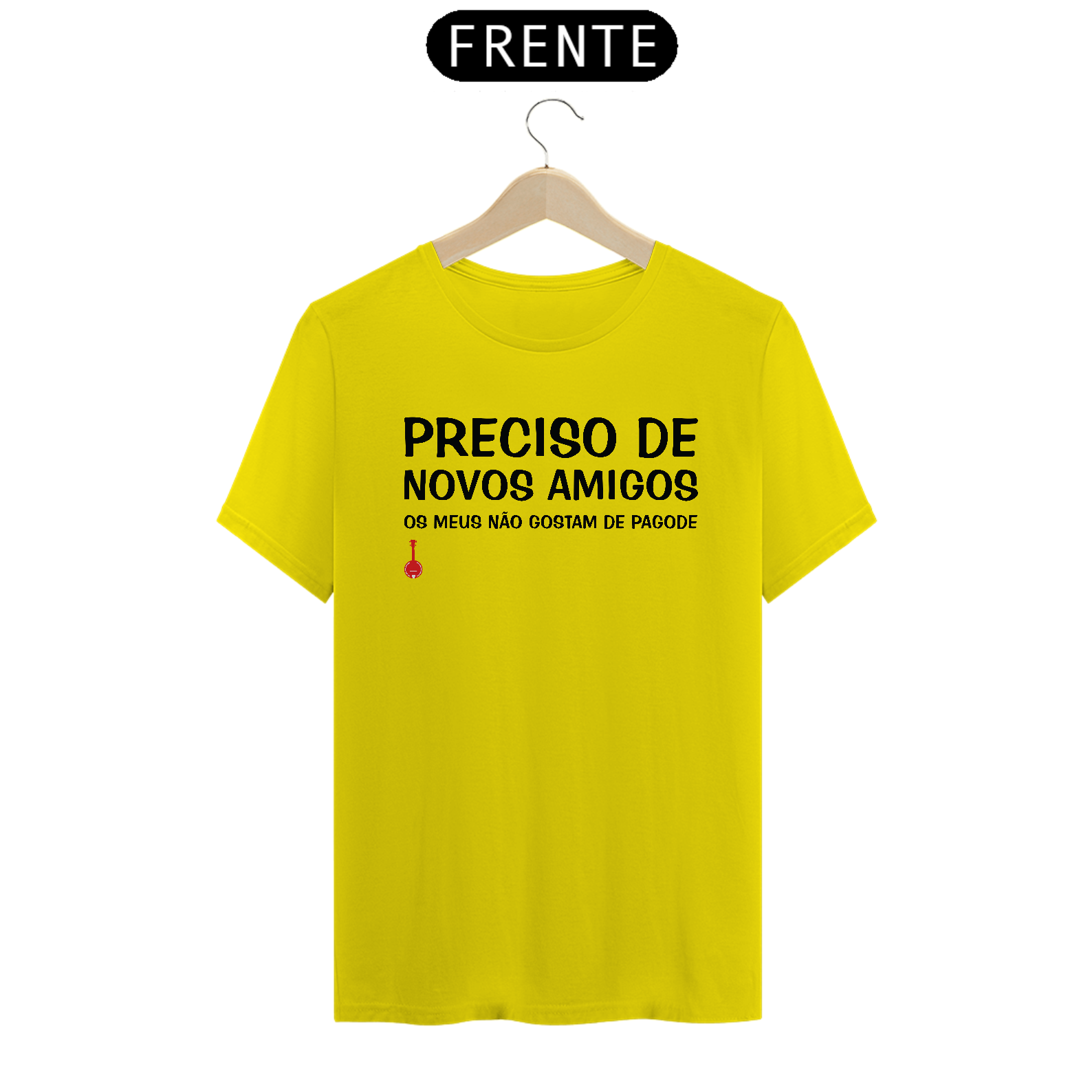 Camiseta Meus Amigos Não Gostam de Pagode