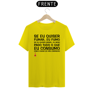 Nome do produto Camiseta Se Eu Quiser Fumar Eu Fumo