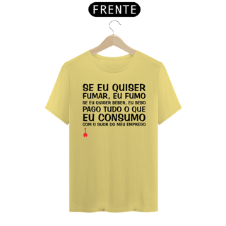 Camiseta Se Eu Quiser Fumar Eu Fumo - Amarela Estonada