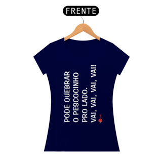 Nome do produto Baby Look Pode Quebrar o Pescocinho pro Lado