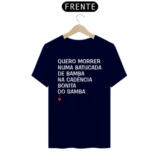 Nome do produto Camiseta Quero Morrer Numa Batucada de Bamba